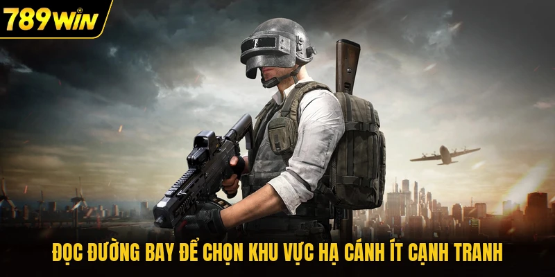 Đọc đường bay để chọn khu vực hạ cánh ít cạnh tranh